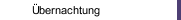 &Uuml;bernachtung